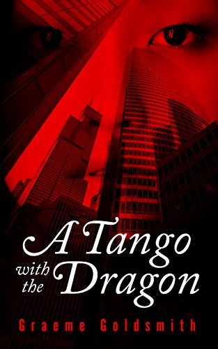 A Tango with the Dragon: A roller coaster ride into the future (English Edition)