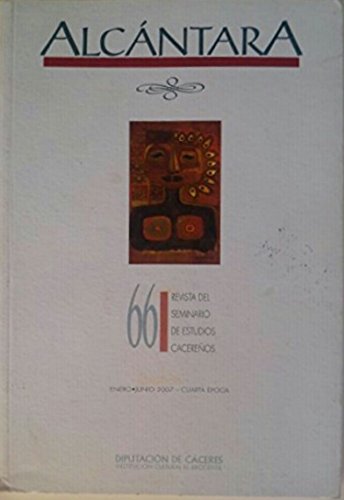 Alcántara, revista del Seminario de Estudios Cacereños, número 66, 2007
