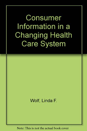 Consumer Information in a Changing Health Care System