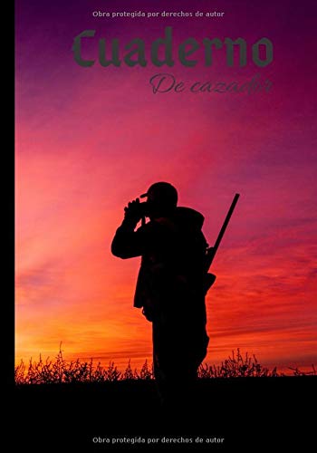 Cuaderno de cazador: Revista del cazador - Entusiasta de la caza - libro de escritura original y colorido - caza y naturaleza | 100 páginas en formato 7*10 pulgadas