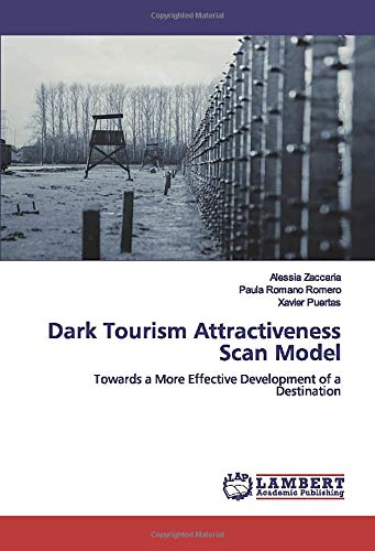 Dark Tourism Attractiveness Scan Model: Towards a More Effective Development of a Destination