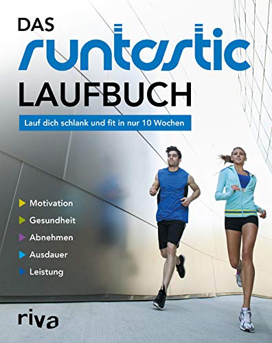 Das Runtastic-Laufbuch: Lauf dich schlank und fit in nur 10 Wochen (German Edition)