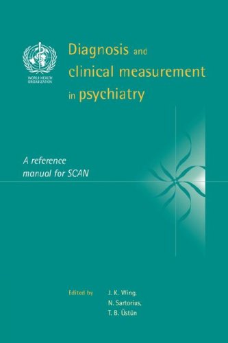 Diagnosis and Clinical Measurement in Psychiatry: A Reference Manual for SCAN