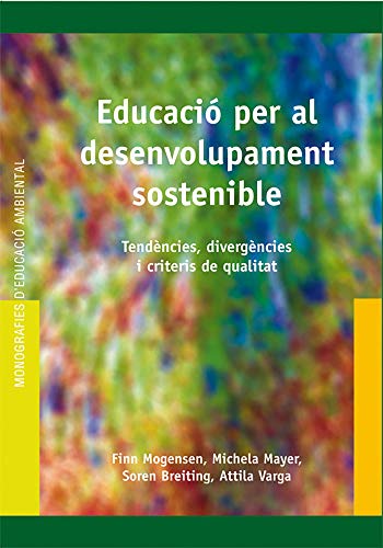 Educació per al desenvolupament sostenible: Tendències, divergències i criteris de qualitat: C12 (Ed.Amb.Catala)
