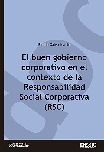 El buen gobierno corporativo en el contexto de la RSC (Responsabilidad Social Corporativa) (Cuadernos de documentación)