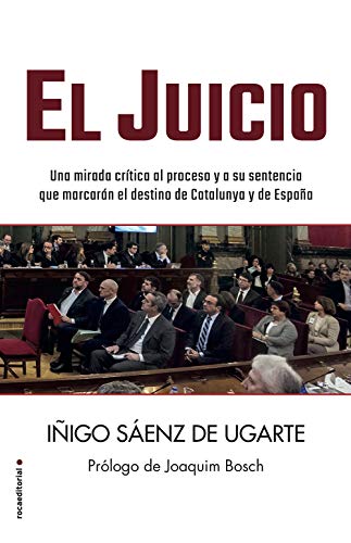 El juicio: Una mirada crítica al proceso y a su sentencia que marcarán el destino de Catalunya y de España (Eldiario.es)
