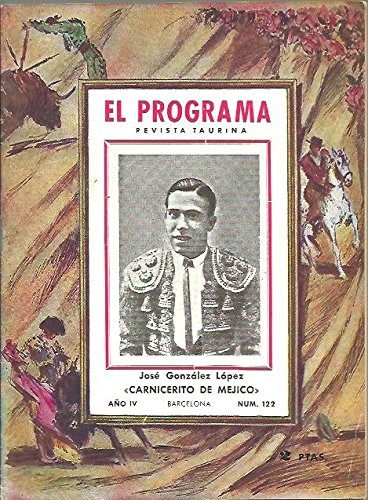 EL PROGRAMA. REVISTA TAURINA. PROGRAMA OFICIAL DE LAS PLAZAS DE TOROS DE BARCELONA. AÑO IV. NUM. 122. 13-OCTUBRE-1956.