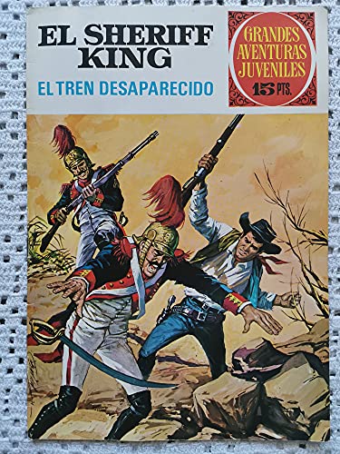 EL SHERIFF KING. El tren desaparecido. Grandes aventuras juveniles núm. 6. Primera edición