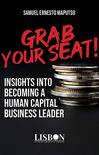 Grab Your Seat! Insights Into Becoming a Human Capital Business Leader (English Edition)