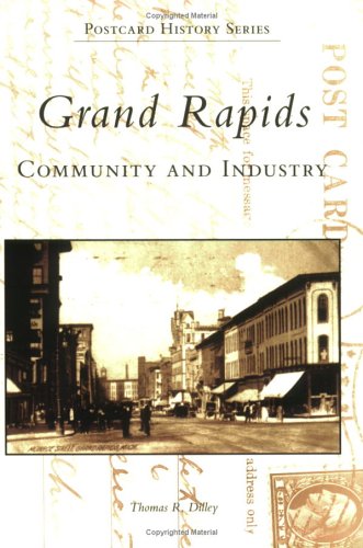 Grand Rapids: Community and Industry (Postcard History)