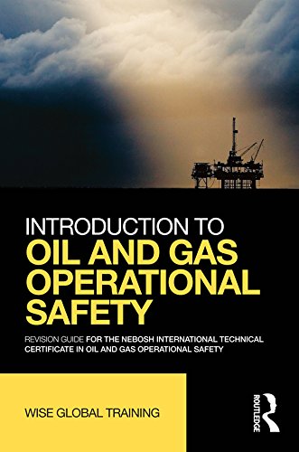 Introduction to Oil and Gas Operational Safety: Revision Guide for the NEBOSH International Technical Certificate in Oil and Gas Operational Safety (English Edition)