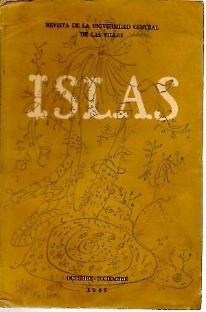 ISLAS. REVISTA DE LA UNIVERSIDAD CENTRAL DE LAS VILLAS. VOL. VII. N. 3. OCTUBRE-DICIEMBRE, 1965.