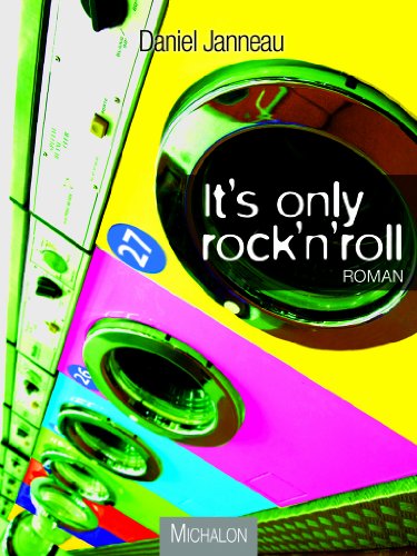 It's only rock'n'roll (Roman) (French Edition)