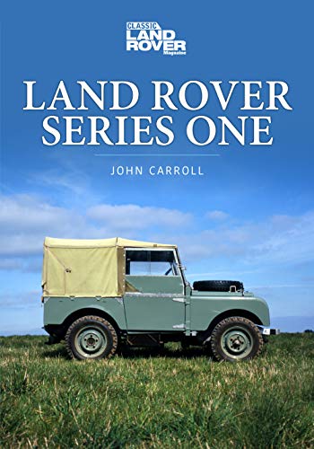 Land Rover Series One: The Original Land Rover 1948–58 (Classic Vehicles Series Book 1) (English Edition)