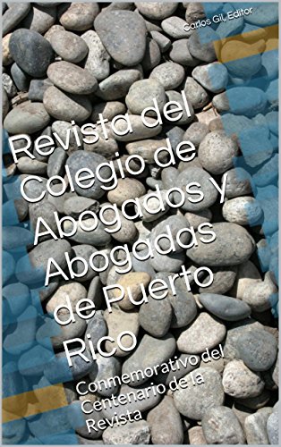 Revista del Colegio de Abogados y Abogadas de Puerto Rico: Conmemorativo del Centenario de la Revista