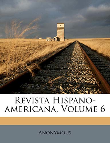 Revista Hispano-americana, Volume 6
