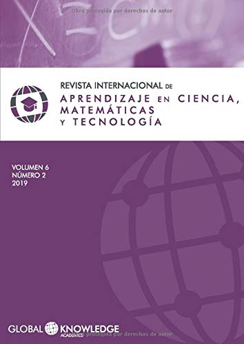 Revista Internacional de Aprendizaje en Ciencia, Matemáticas y Tecnología, 6(2), 2019