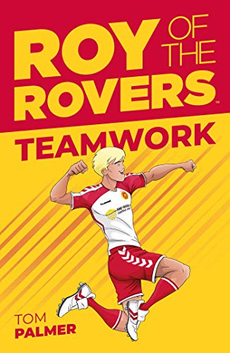 ROY OF THE ROVERS: TEAMWORK: 2 (Roy of the Rovers Fiction 2)