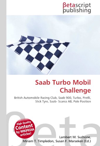 Saab Turbo Mobil Challenge: British Automobile Racing Club, Saab 900, Turbo, Pirelli, Slick Tyre, Saab- Scania AB, Pole Position