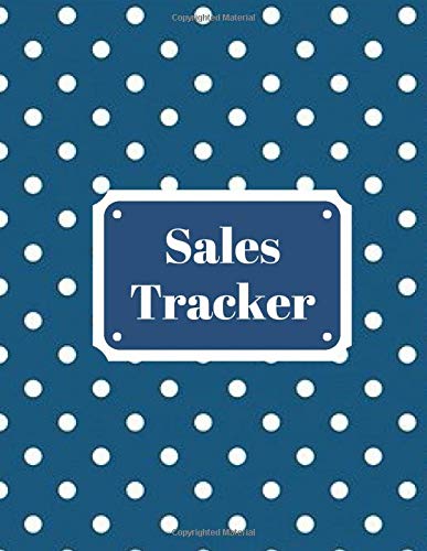 Sales Tracker: Daily Weekly Monthly Entry Management Control, Accounting Bookkeeping and Stock Record Tracker Inventory Log Book Journal Notebook for ... 8.5”x11” with 120 pages (Sales Record Book)