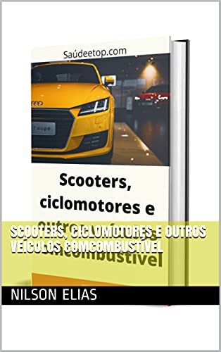 Scooters, ciclomotores e outros veículos comcombustível (Portuguese Edition)