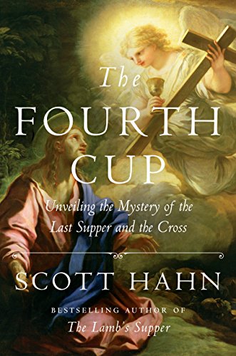 The Fourth Cup: Unveiling the Mystery of the Last Supper and the Cross (English Edition)
