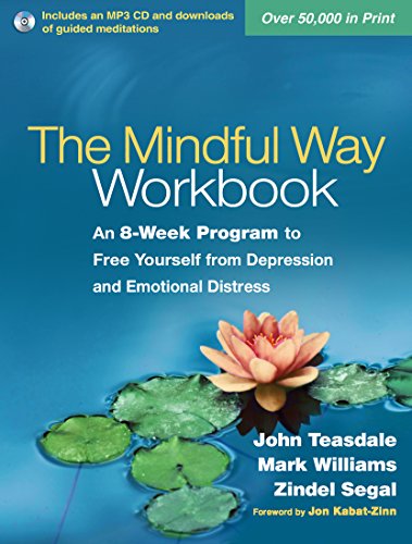 The Mindful Way Workbook: An 8-Week Program to Free Yourself from Depression and Emotional Distress (English Edition)
