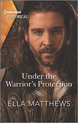 Under the Warrior's Protection (Harlequin Historical: House of Leofric)