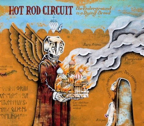 Underground Is a Dying Breed by Hot Rod Circuit
