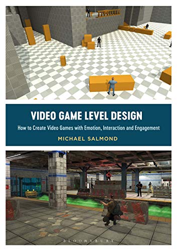Video Game Level Design: How to Create Video Games with Emotion, Interaction, and Engagement (Required Reading Range)