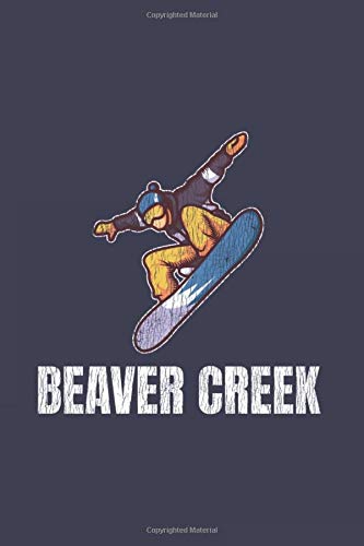 Beaver Creek: Our Crazy Family Memories Journal For Snowboarding, Carving And Freestyle Lover | 6x9 | 120 pages