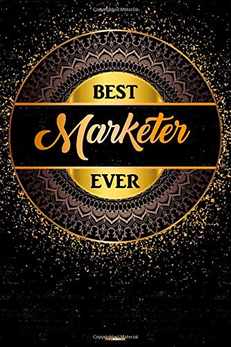 Best Marketer Ever Notebook: Golden Marketer Journal 6 x 9 inch Book 120 lined pages gift