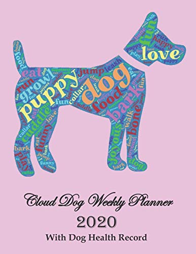 Cloud Dog Weekly Planner 2020 With Dog Health Record: Are you the owner of an aging dog? This unique & colorful 8.5" x 11" dated pet care planner with ... as the schedule and care for your senior dog.