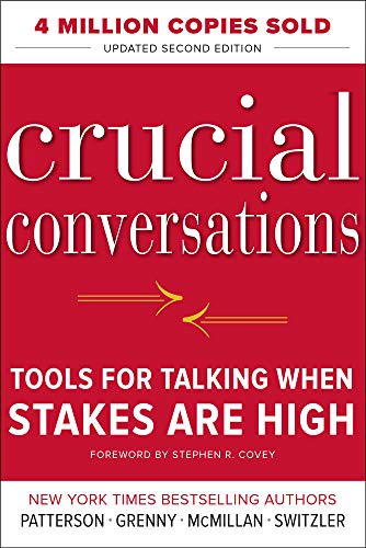 Crucial Conversations Tools for Talking When Stakes Are High, Second Edition (BUSINESS BOOKS)