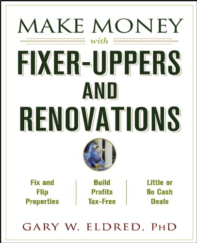 Make Money with Fixer-Uppers and Renovations (Make Money in Real Estate Book 2) (English Edition)