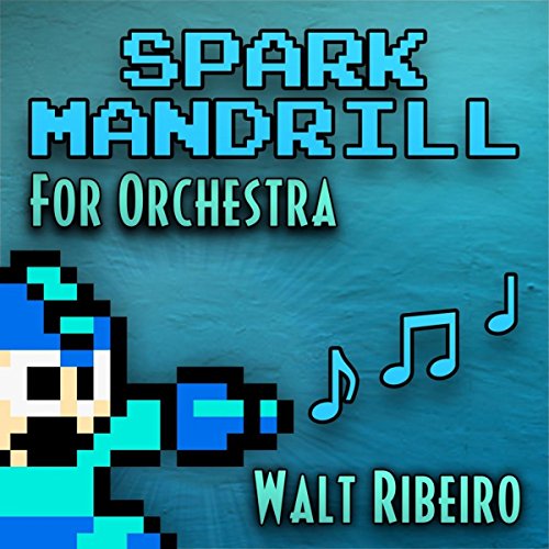 MegaMan X 'Spark Mandrill' For Orchestra