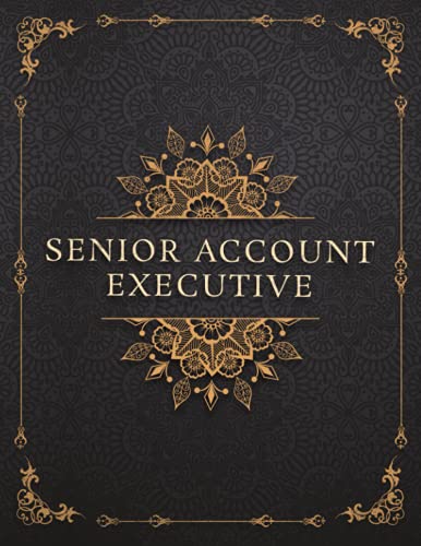 Senior Account Executive Job Title Luxury Design Cover Lined Notebook Journal: Goals, To-Do List, Management, Work List, 21.59 x 27.94 cm, Mom, A4, Event, 120 Pages, 8.5 x 11 inch