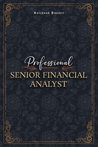 Senior Financial Analyst Notebook Planner - Luxury Professional Senior Financial Analyst Job Title Working Cover: 6x9 inch, 5.24 x 22.86 cm, Mom, Work ... Budget, Small Business, Money, Financial, A5