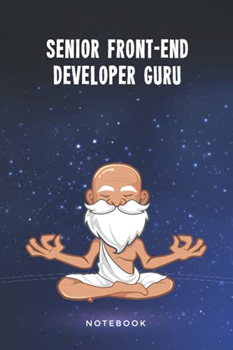 Senior Front-End Developer Guru Notebook: Customized 100 Page Lined Journal Gift For A Busy Senior Front-End Developer