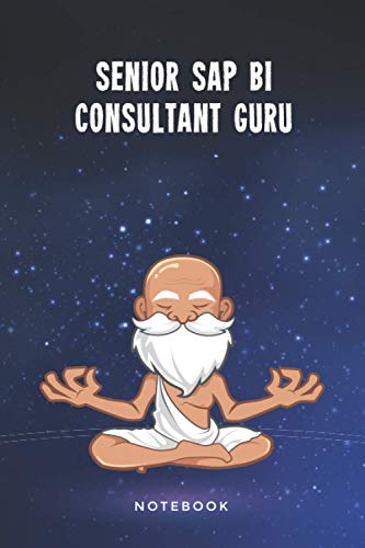 Senior SAP BI Consultant Guru Notebook: Customized 100 Page Lined Journal Gift For A Busy Senior SAP BI Consultant