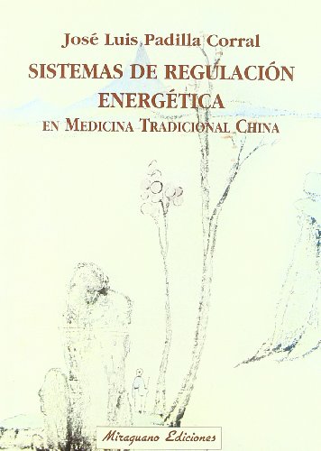 Sistemas de regulación energética en medicinatradicional china (Medicinas Blandas)