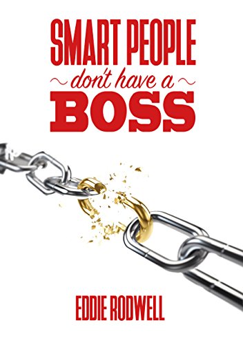 Smart People Don't Have A Boss (English Edition)