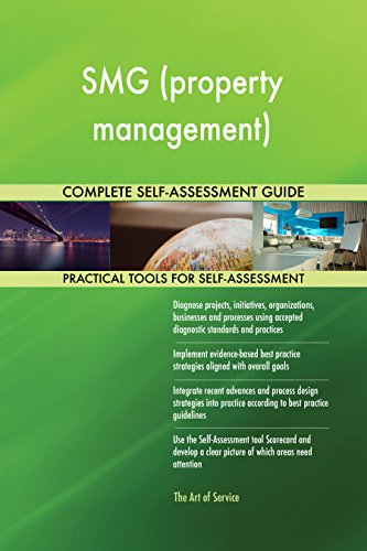 SMG (property management) All-Inclusive Self-Assessment - More than 680 Success Criteria, Instant Visual Insights, Comprehensive Spreadsheet Dashboard, Auto-Prioritized for Quick Results