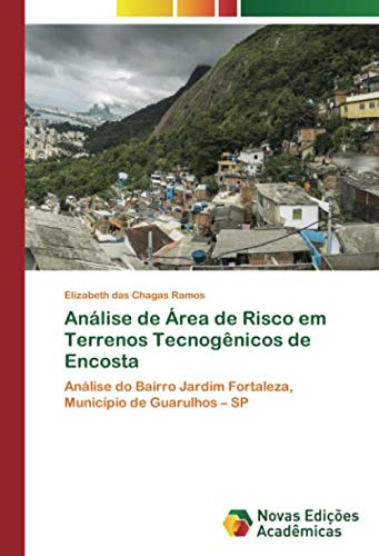 Análise de Área de Risco em Terrenos Tecnogênicos de Encosta: Análise do Bairro Jardim Fortaleza, Município de Guarulhos – SP