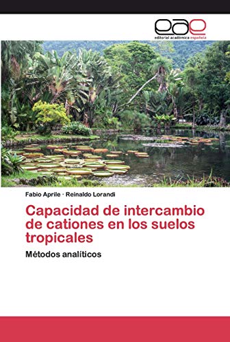 Capacidad de intercambio de cationes en los suelos tropicales: Métodos analíticos