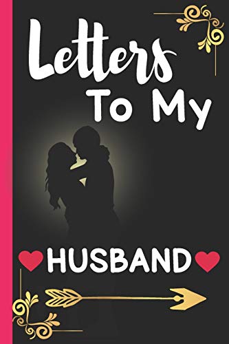 Letters To My Husband: Blank Lined Notebook Journal, 6 x 9 large size, 120 pages