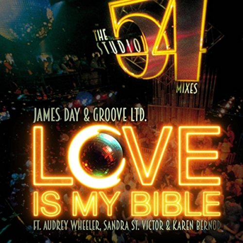 Love Is My Bible (Studio 54 12" Mix) [feat. Audrey Wheeler, Sandra St. Victor & Karen Bernod]