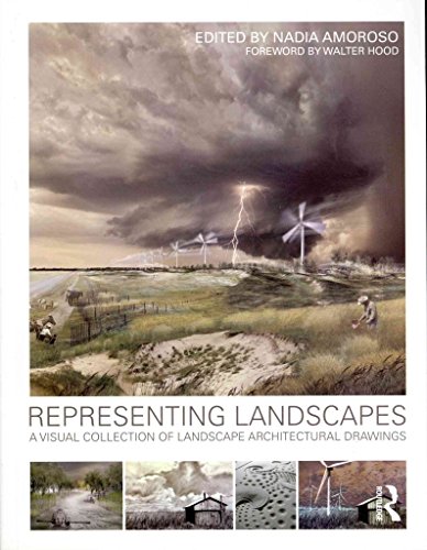 [(Representing Landscapes : A Visual Collection of Landscape Architectural Drawings)] [Edited by Nadia Amoroso] published on (April, 2012)