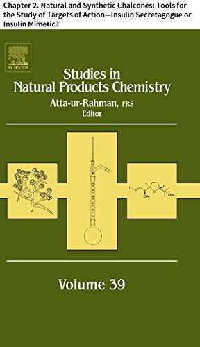 Studies in Natural Products Chemistry: Chapter 2. Natural and Synthetic Chalcones: Tools for the Study of Targets of Action—Insulin Secretagogue or Insulin Mimetic? (English Edition)