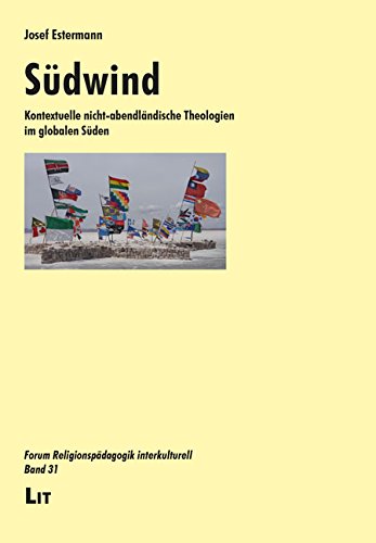 Südwind: Kontextuelle nicht-abendländische Theologien im globalen Süden